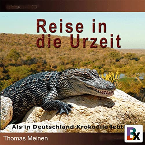 Reise in die Urzeit: Als in Deutschland Krokodile lebten