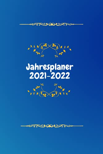 Jahresplaner 2021- 2022: von September 2021 bis September 2022/ Wochenplaner Buch/ Monatliche Kalender / Terminbuch / Organisiertes Buch