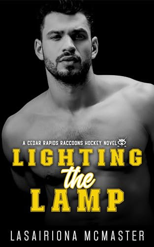 Lighting the Lamp: A Second Chance College Hockey Romance (Cedar Rapids Raccoons Book 4) (English Edition)