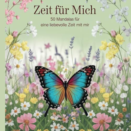 Zeit für Mich - 50 Mandalas für eine liebevolle Zeit mit mir: Zwischen Alltag, Verantwortung und To-dos wartet ein Ort, an dem nur Du zählst: Dein ... Dich ein, wieder bei Dir selbst anzukommen