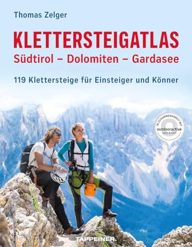 Klettersteigatlas Südtirol – Dolomiten – Gardasee : 119 Klettersteige für Einsteiger und Könner