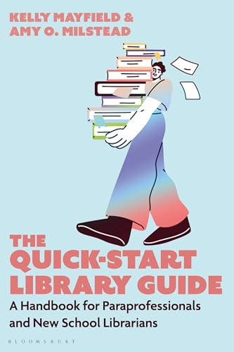 The Quick-Start Library Guide: A Handbook for Paraprofessionals and New School Librarians