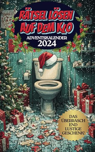 Rätsel Lösen auf dem Klo - Adventskalender: 24 Sitzungen, 24 Mal Rätselspaß | Ein Buch zum Rätselknacken beim Kacken – Das überraschend lustige Geschenk für Männer