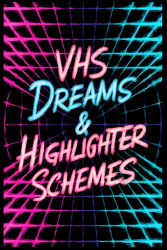 VHS Dreams & Highlighter Schemes – A Retro Aesthetic Journal for Creative Minds, 90s Nostalgia & Colorful Chaos