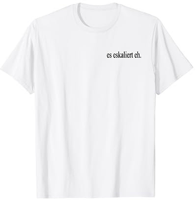 ES ESKALIERT EH T-Shirt für Techno Party Apres Ski T-Shirt