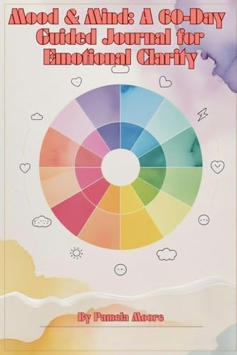 Mood & Mind: A 60-Day Guided Journal for Emotional Clarity