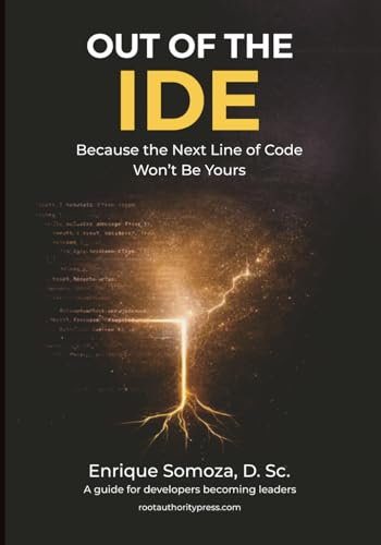 Out of the IDE: Because the Next Line of Code Won't Be Yours