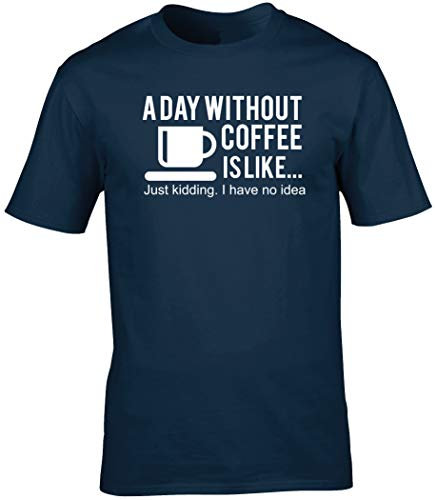 Hippowarehouse A Day Without Coffee is Like… Just Kidding. I Have no idea Unisex Short Sleeve t-Shirt (Specific Size Guide in Description)