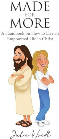 Made for More: A Handbook on How to Live an Empowered Life in Christ!