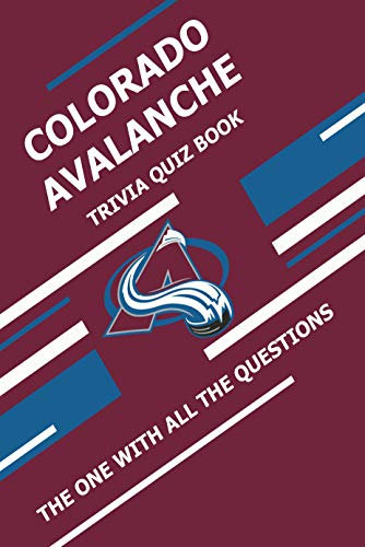 Colorado Avalanche Trivia Quiz Book: The One With All The Questions (English Edition)