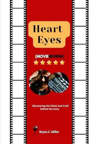 Heart Eyes (Movie Review): Discovering the vision and craft behind the story (Bryan’s Movie Series)