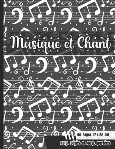 Musique et Chant: cahier de musique et de chant pour élèves du primaire et collège | Petit format : 17x22 cm | 48p. Séyes pour l’écriture et 48p. pages avec portées| élèves primaire et collège