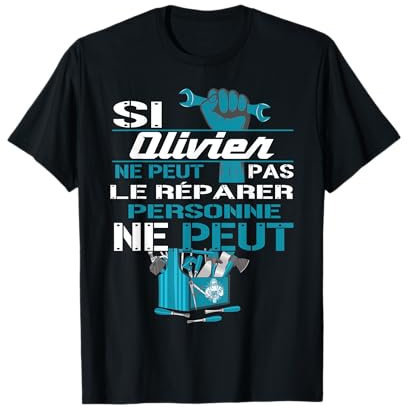 Cadeau Drôle Si Olivier Ne Peut Pas Le Réparer T-Shirt