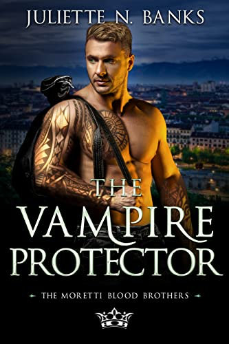 The Vampire Protector: A fated mates paranormal romance (Moretti Blood Brothers Romance Book 2) (English Edition)