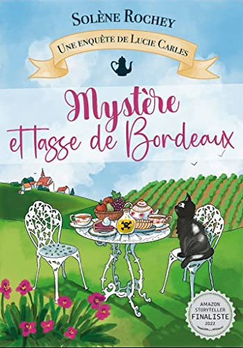 Mystère et tasse de Bordeaux: Une enquête de Lucie Carles (Les enquêtes de Lucie Carles t. 1)