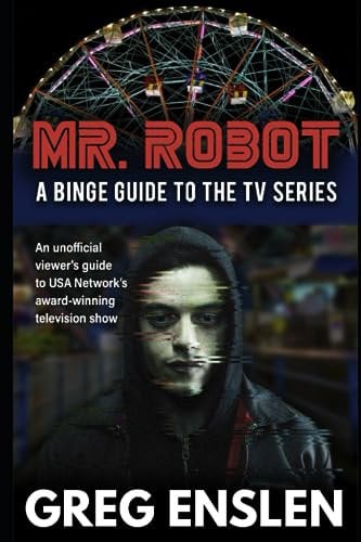 Mr. Robot: A Binge Guide to the TV Series