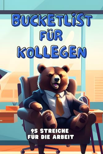 Bucketlist für Kollegen: 95 witzige Streiche für mehr Spaß auf der Arbeit - Das beste Geschenk für Arbeitskollegen