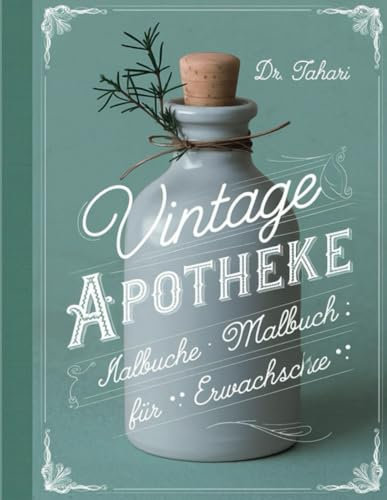 Vintage Apotheke Malbuch für Erwachsene: Perfektes Geschenk für Apotheker & Irrenhaus Apotheke .