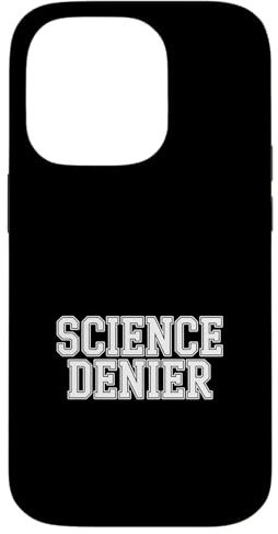 Science Denier Anti-Wissenschaft-Verschwörung |--- Hülle für iPhone 14 Pro
