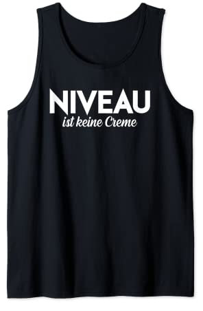 Niveau ist keine Creme, Statement, Sarkastisch, Niveau Tank Top
