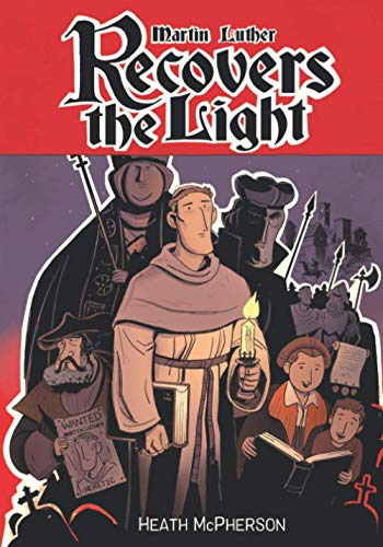 Martin Luther Recovers the Light: A graphic novel highlighting Martin Luther's conversion and the start of the Reformation.
