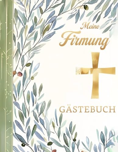 Meine Firmung Gästebuch: Olivenstrauch Erinnerungsalbum zum Eintragen für persönliche Glückwünsche und Fotos I Erinnerungsbuch als persönliches Geschenk für Firmlinge in der Kirche oder auf der Feier