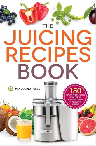 The Juicing Recipes Book: 150 Healthy Recipes to Unleash the Nutritional Power of Your Juicer Machine