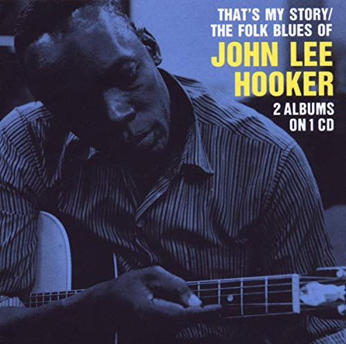 That's My Story/Folk Blues of John Lee Hooker