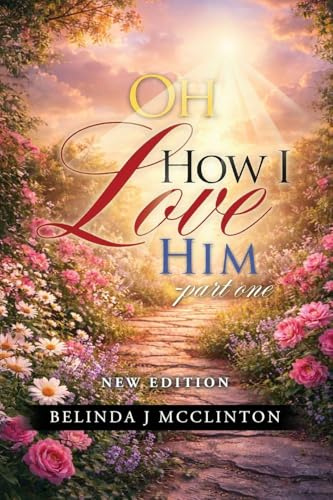 OH How I Love Him-Part One (New Edition)
