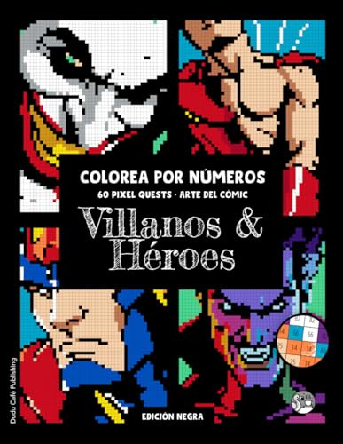 Villanos & Héroes • Colorea por Números • 60 Pixel Quests, Arte del Cómic (Edición Negra): Libro Para Colorear Para Adultos. Diseños Intrincados y ... Creativa y Pixel Art Interactivo #duduquests