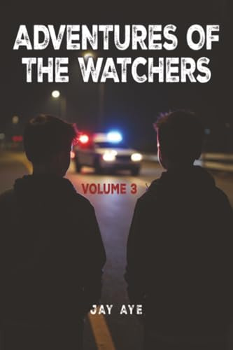 Adventures of The Watchers: Volume 3