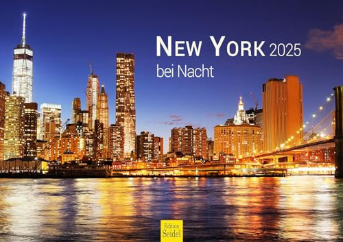 Edition Seidel Premium Kalender New York bei Nacht 2025 Format DIN A3 Wandkalender USA Amerika Big Apple Manhattan Times Square Metropole Skyline