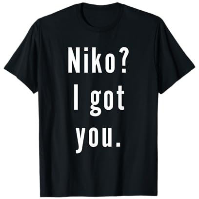 Niko? Ti ho preso. Maglietta