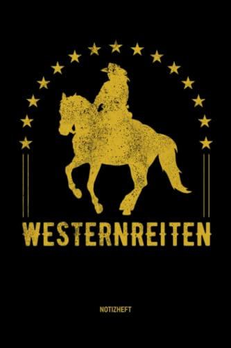 Westernreiten Notizheft: Schreibheft Westernreiter, Westernreiten Geschenk, Westernreiten Buch Notizen, ca. DIN A5, 120 Seiten liniert