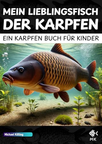 Mein Lieblingsfisch der Karpfen: Ein Karpfen Buch für Kinder (Karpfen Bücher)