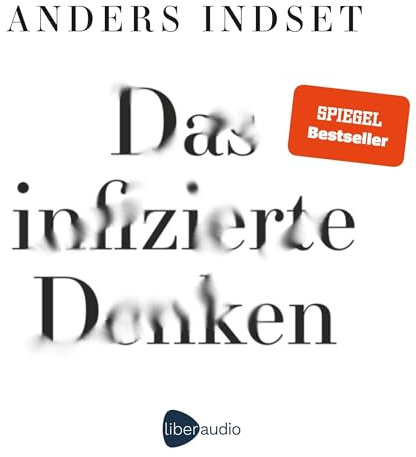 Das infizierte Denken: Warum wir uns von alten Selbstverständlichkeiten verabschieden müssen