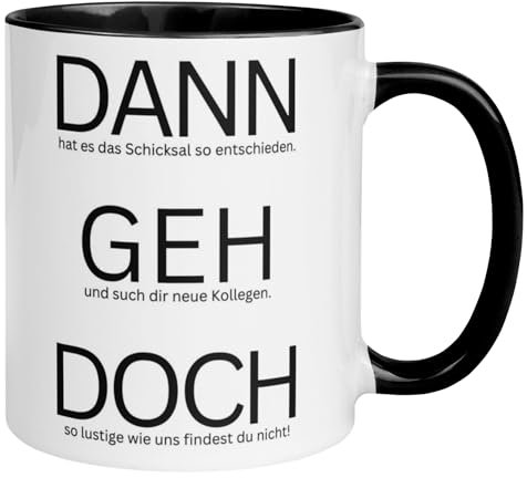 Abschiedsgeschenk Kollegin Kollege Tasse mit Spruch | Dann geh doch einfach | Lustiges Geschenk zum Abschied Jobwechsel Büro | Geschenkidee Berufswechsel Arbeitsplatzwechsel Stellenwechsel