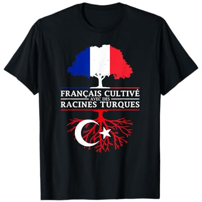 Cultivé français avec des racines turques – Turquie T-Shirt