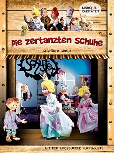 Die zertanzten Schuhe - mit der Augsburger Puppenkiste