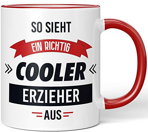 JUNIWORDS Tasse, So Sieht EIN richtig Cooler Erzieher aus, Wähle Farbe, Rot