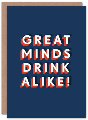 Artery8 Great Minds Drink Alike Alcohol Joke Fun Bold For Him Birthday Card