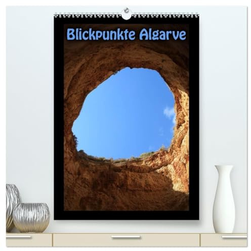 Blickpunkte Algarve (hochwertiger Premium Wandkalender 2026 DIN A2 hoch), Kunstdruck in Hochglanz: Blickpunkte Algarve - Fotografien von der Küste Portugals (CALVENDO Orte)