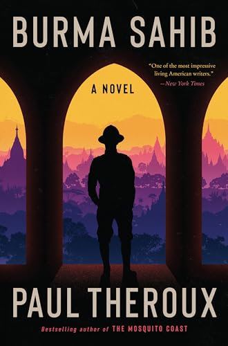 Burma Sahib: A Gripping Historical Novel of George Orwell's Transformation from British Raj Policeman to Anticolonial Writer in Colonial Burma (English Edition)