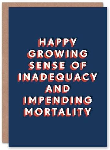 Artery8 Inadequacy and Impending Mortality Funny For Him Birthday Card