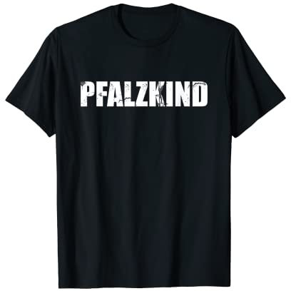 Pfalzkind Pfalz Geschenk Pfalzliebe Pfälzer Rheinland Spruch T-Shirt