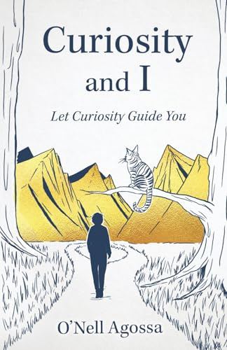 Curiosity and I: Let Curiosity Guide You