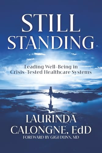 Still Standing: Leading Well-Being in Crisis-Tested Healthcare Systems