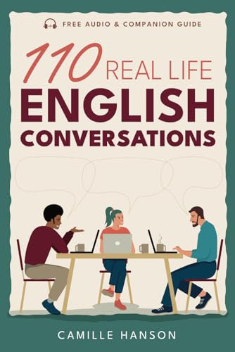 110 Real Life English Conversations: with AUDIO featuring 27 native speakers (American English) for ESL Learners & teachers