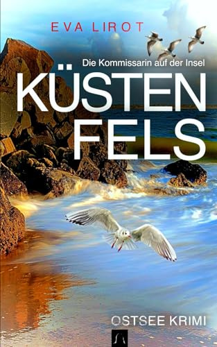 KÜSTENFELS: Ostseekrimi - Inselkrimi (Die Kommissarin auf der Insel, Band 13)
