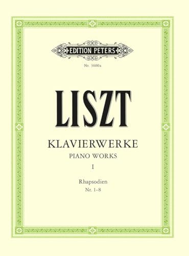 Piano Works Vol.1.Bd.1: Hungarian Rhapsodies Nos. 1-8 (Edition Peters, 1, Band 1)